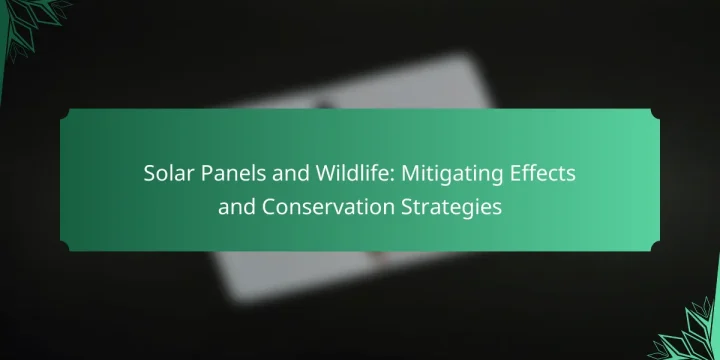 Solar Panels and Wildlife: Mitigating Effects and Conservation Strategies