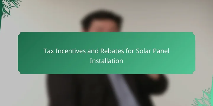 Tax Incentives and Rebates for Solar Panel Installation