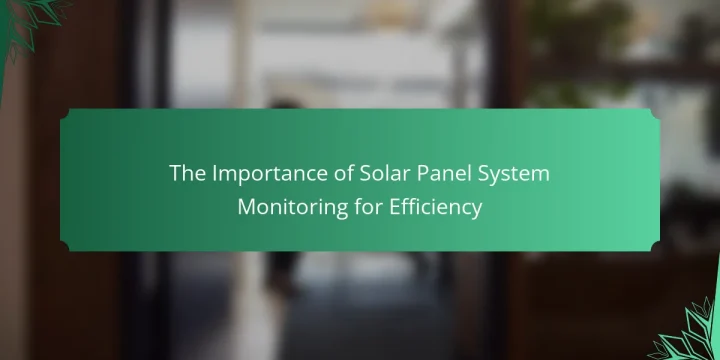 The Importance of Solar Panel System Monitoring for Efficiency