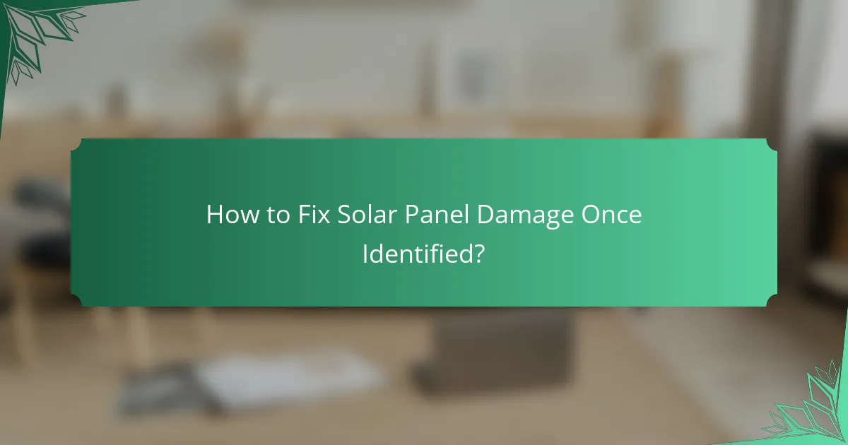 How to Fix Solar Panel Damage Once Identified?