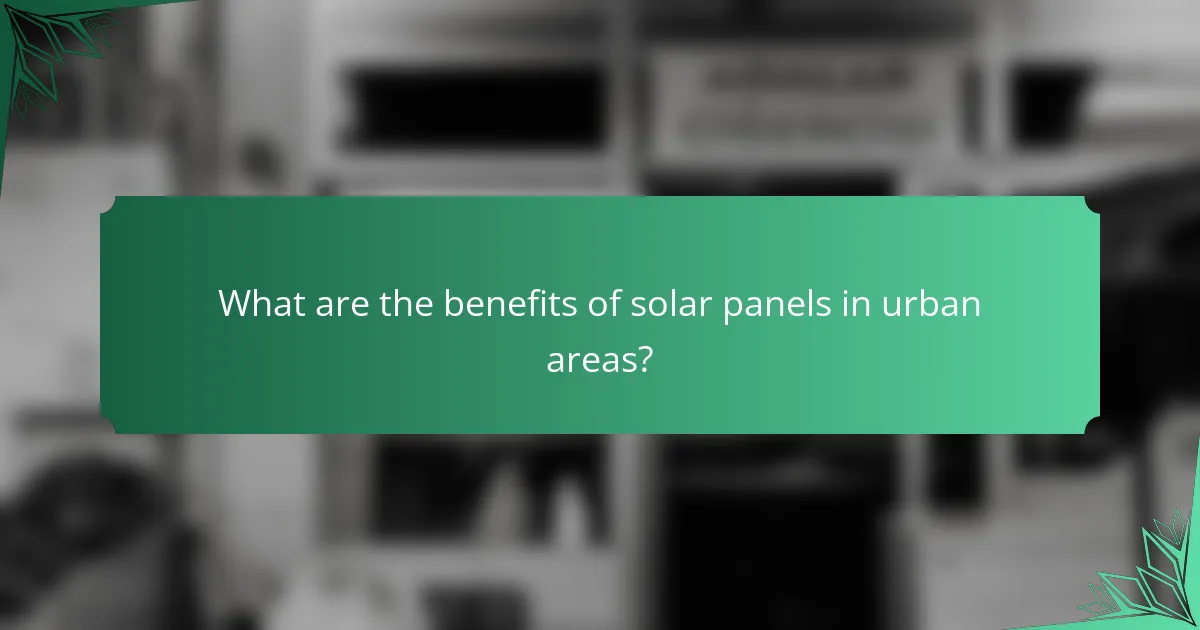 What are the benefits of solar panels in urban areas?