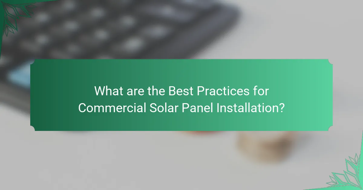 What are the Best Practices for Commercial Solar Panel Installation?