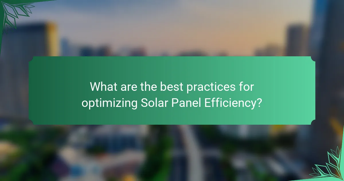 What are the best practices for optimizing Solar Panel Efficiency?