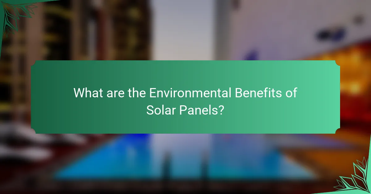 What are the Environmental Benefits of Solar Panels?