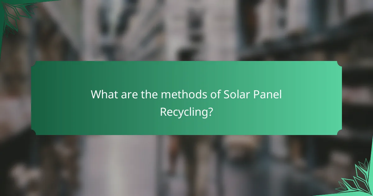 What are the methods of Solar Panel Recycling?