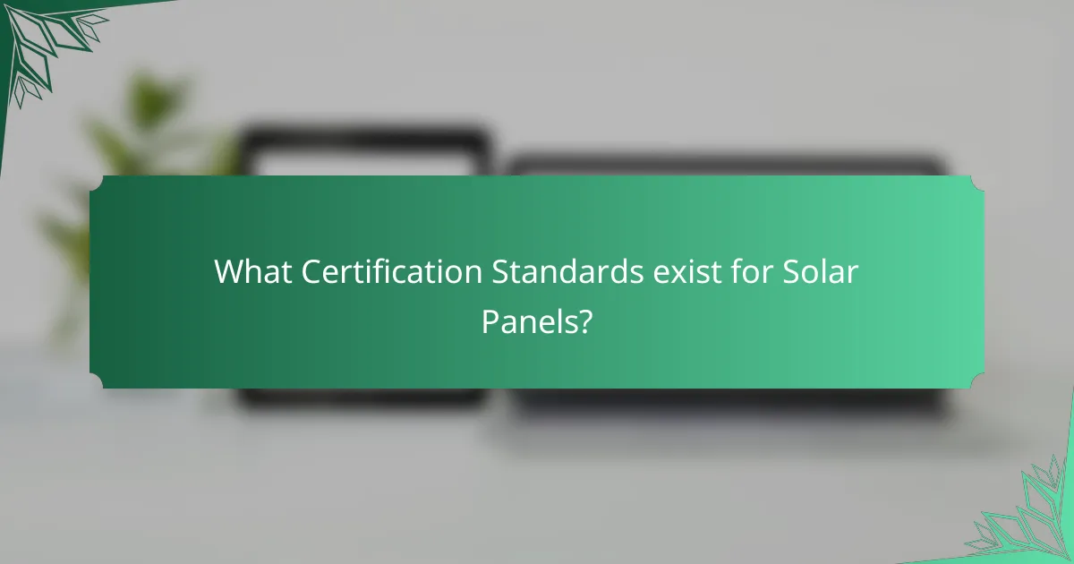 What Certification Standards exist for Solar Panels?