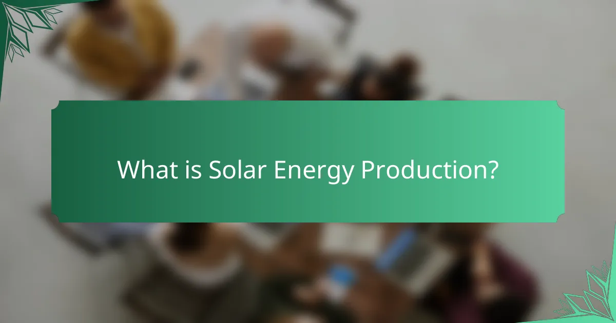 What is Solar Energy Production?