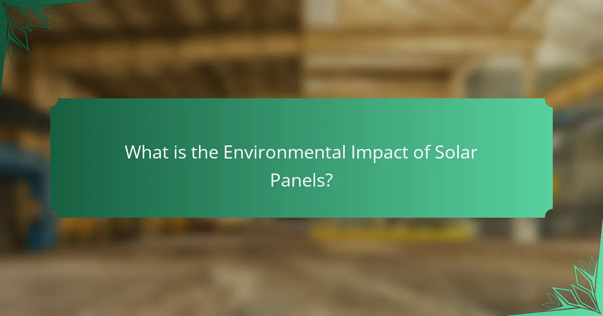 What is the Environmental Impact of Solar Panels?