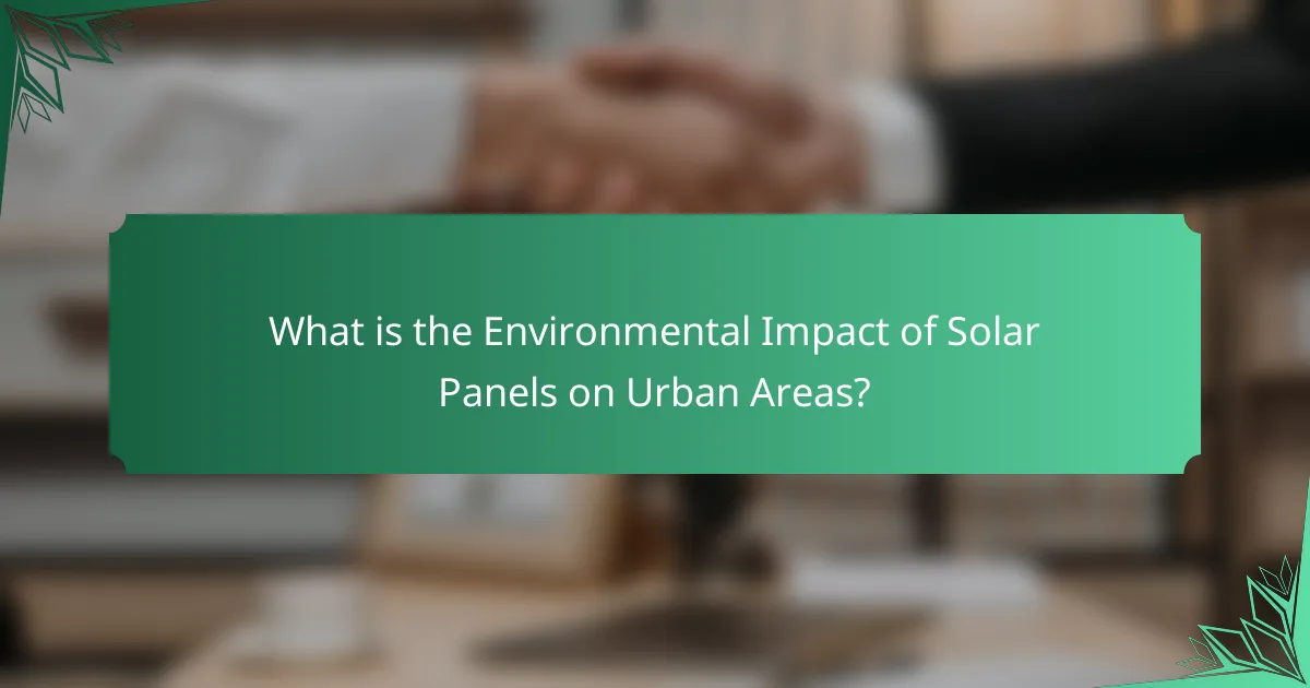 What is the Environmental Impact of Solar Panels on Urban Areas?