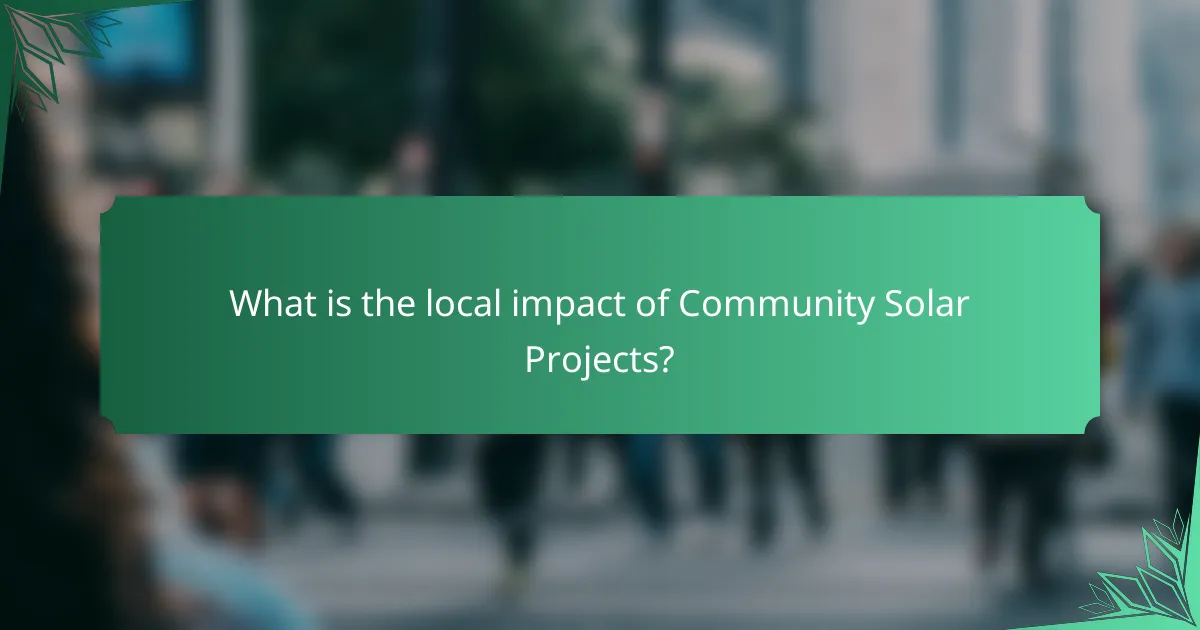 What is the local impact of Community Solar Projects?