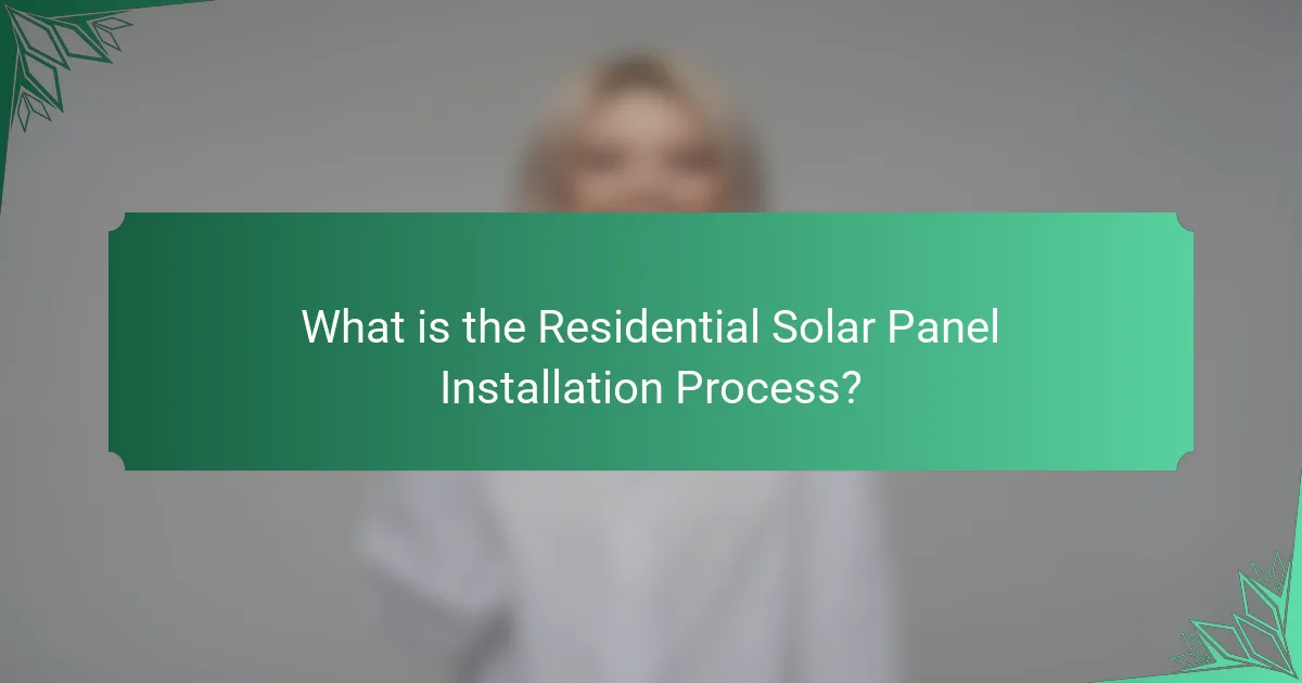 What is the Residential Solar Panel Installation Process?