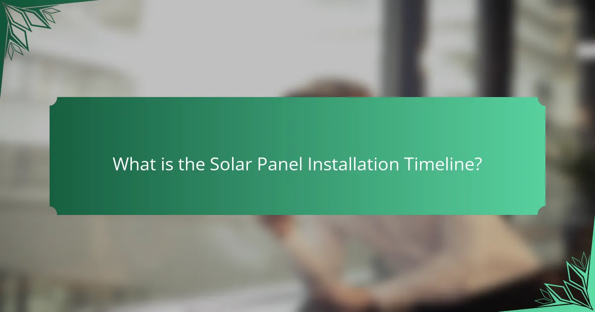 What is the Solar Panel Installation Timeline?