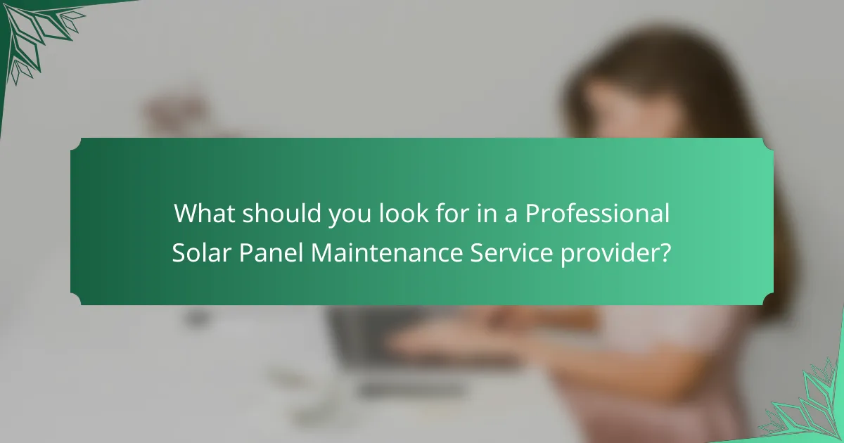 What should you look for in a Professional Solar Panel Maintenance Service provider?