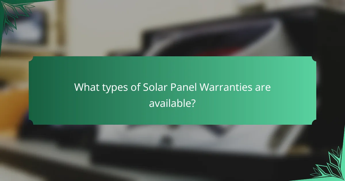 What types of Solar Panel Warranties are available?
