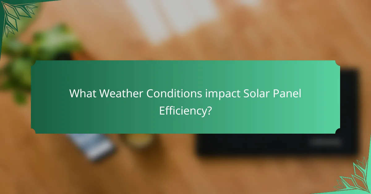 What Weather Conditions impact Solar Panel Efficiency?